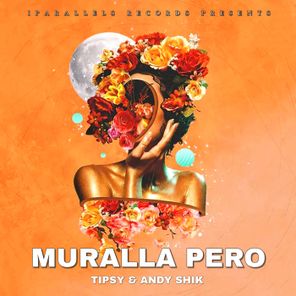 Tipsy, Andy Shik – Muralla Pero