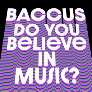 Baccus – Do You Believe in Music?
