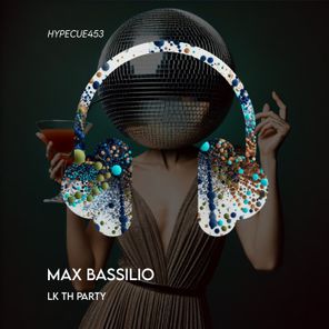 Max Bassilio – LK TH Party