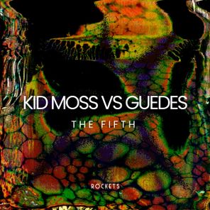Guedes, Kid Moss – The Fifth