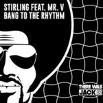 Mr. V, Stirling – Bang to the Rhythm (Extended Mix)
