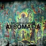 Afromafia – Ancestral Calling