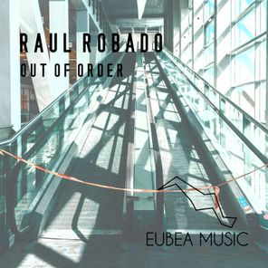 Raul Robado – Out Of Order