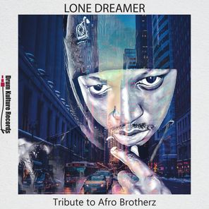 Lone Dreamer – Tribute to Afro Brotherz