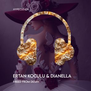 Ertan Koculu, DJ DIANELLA – Freed From Desire
