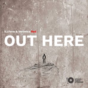 Veronica Red, ILLFORM – Out Here