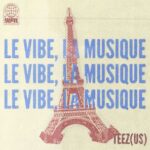 TEEZ US – Le Vibe, La Musique