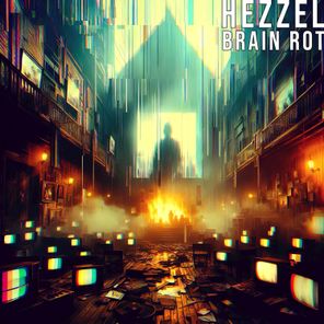 Hezzel – Brain Rot