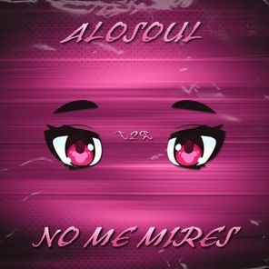 Alosoul – No Me Mires
