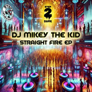 DJ Mikey The Kid – Straight Fire