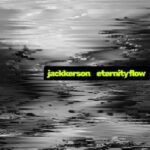 Jackkerson – Eternity Flow