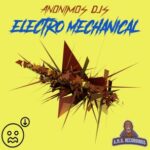 ANONIMOSDJS – ELECTROMECHANICAL