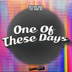 Westside Angel, Angie Bee – One of These Days