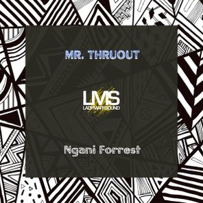 Mr. Thruout – Ngani Forrest
