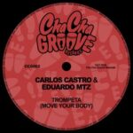 Carlos Castro, Eduardo MTZ – Trompeta (Move Your Body)
