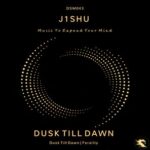 J1SHU – Dusk Till Dawn