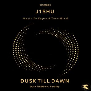 J1SHU – Dusk Till Dawn