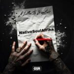 NativeSoulAfrika – A Letter To Mapitso
