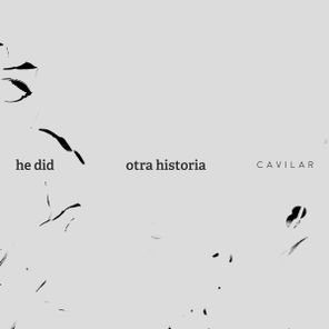 He Did – Otra Historia