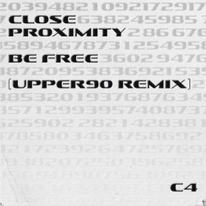 Upper90, CLOSE PROXIMITY – Be Free (Upper90 Remix)