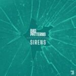 Bad Patterns – SIRENS