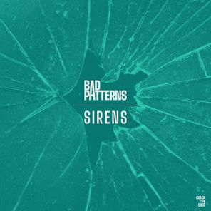 Bad Patterns – SIRENS