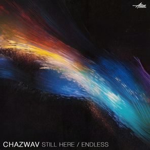 Chazwav – Still Here / Endless