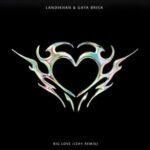 Gaya Brisa, Landikhan – Big Love (Izhy Remix)
