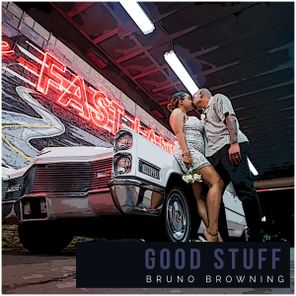 Bruno Browning – Good Stuff