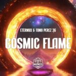 Tony Perez36, Eternyx – Cosmic Flame