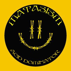 Matasism – Acid Dominator