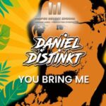 Daniel Distinkt – You Bring Me