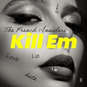 The French Insiders – KILL EM