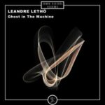 LEANDRE LETHÖ – Ghost in The Machine
