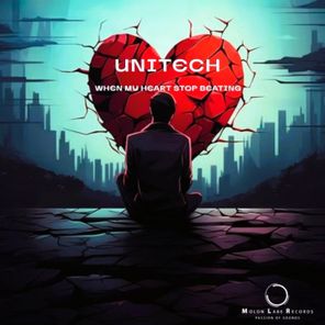 Unitech – When My Heart Stop Beating