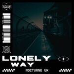Nocturne UK – Lonely Way