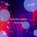 Alex Prix, Simka – House Dream