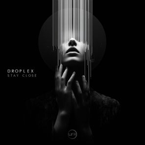 Droplex – Stay Close