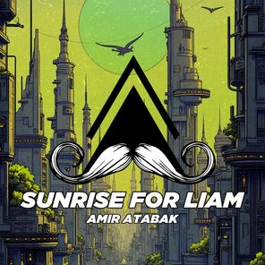 Amir Atabak - Sunrise for Liam 1 Amir Atabak – Sunrise for Liam