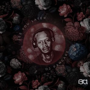 Dj Pancake – See You Later