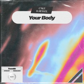 REWEL, Cale – Your Body