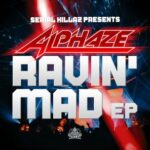 Argo, Alphaze – Ravin’ Mad EP