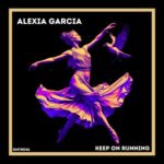 Alexia Garcia – Keep on Running