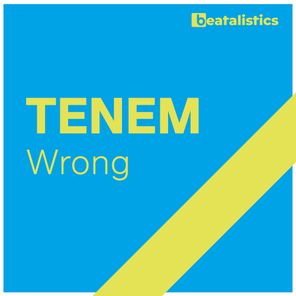 TENEM – Wrong