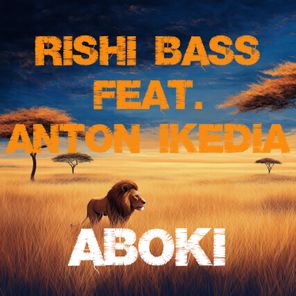Rishi Bass, Anton Ikedia – Aboki