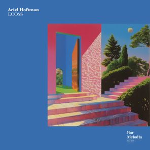 Ariel Hoftman, Bar Melodia – Ecoss