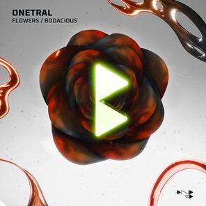 Onetral – Flowers / Bodacious