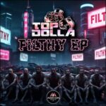 Top Dolla – Filthy EP