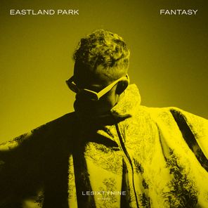 EASTLAND PARK – Fantasy (I Like The Way You Talk)