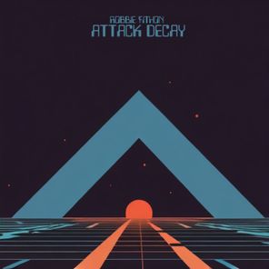 Robbie Fithon – Attack Decay